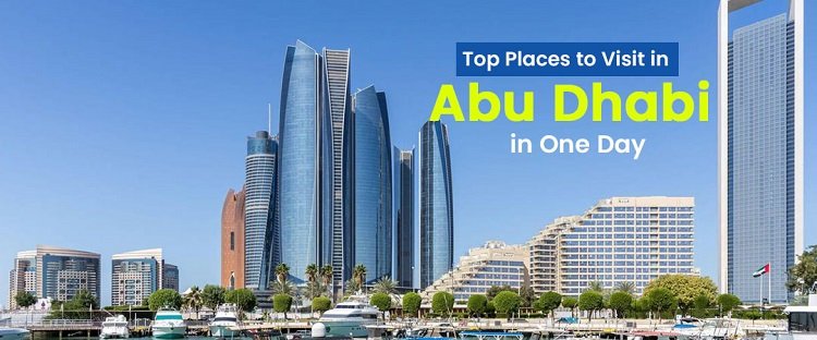 Top Places to Visit in Abu Dhabi in One Day | Travel Guide